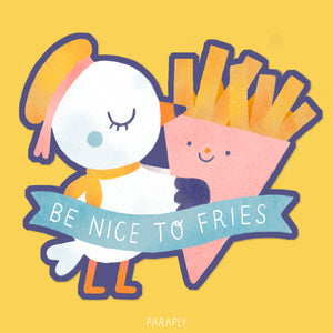 Sticker // Be Nice To Fries