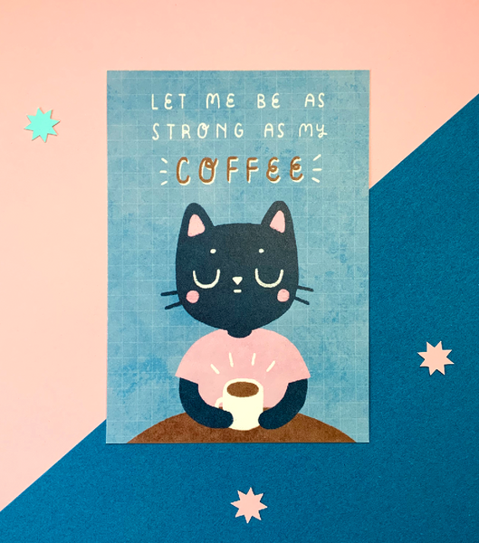 A6 Print // Strong as Coffee